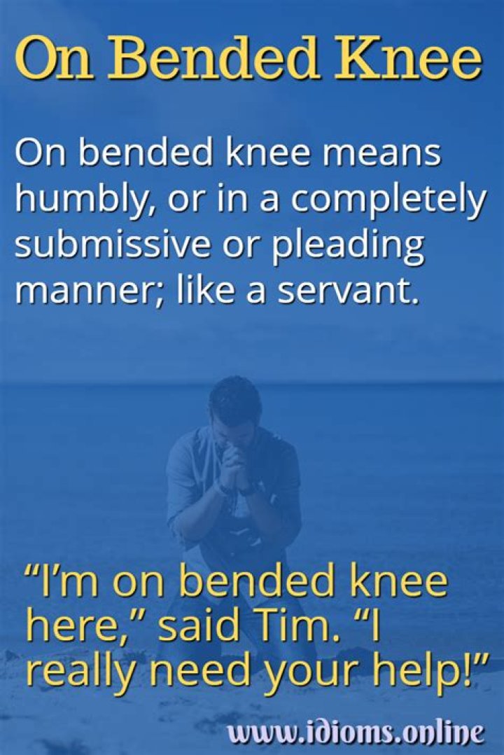 At bended knee meaning?