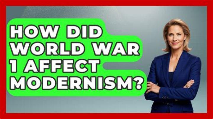 Did world war 1 affect modernism?