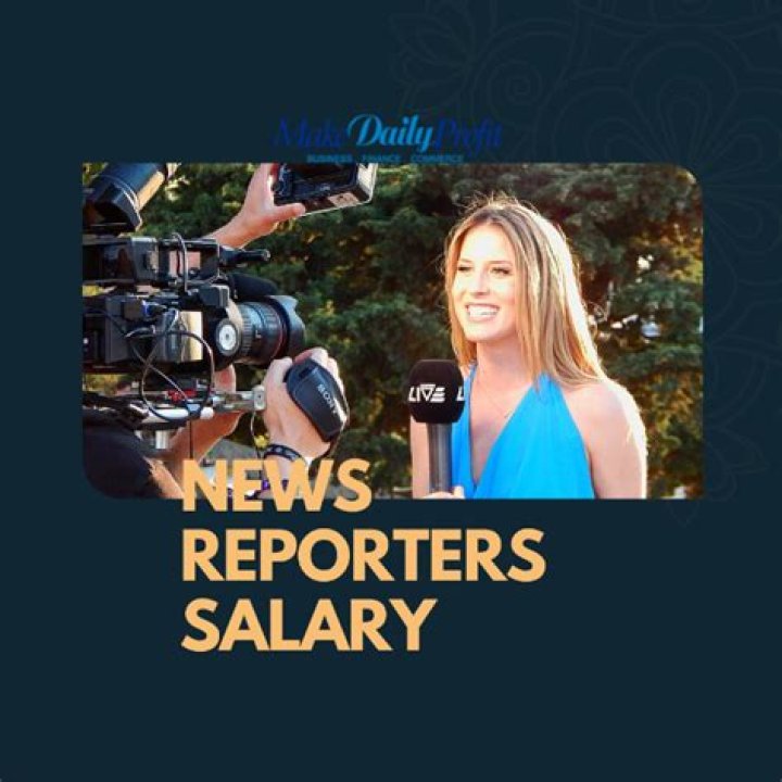 Do news reporters make?