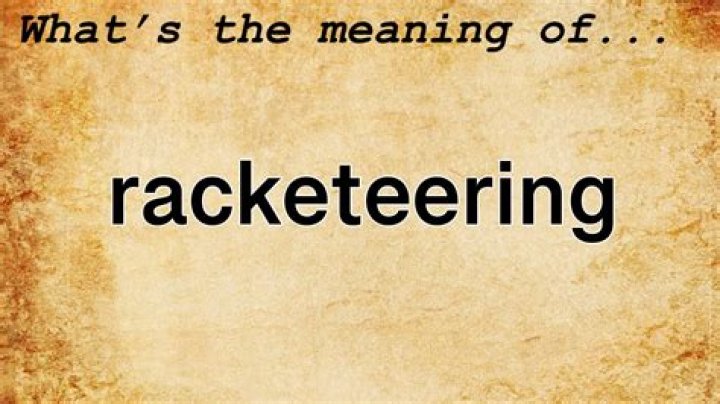 Does the word racketeering mean?