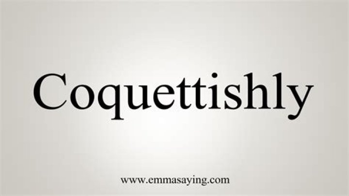 Is coquettishly a word?