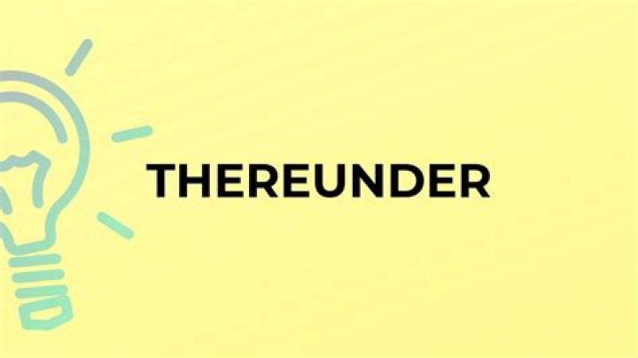 What does the word thereunder meaning?