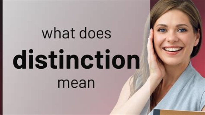 Why does distinction mean?